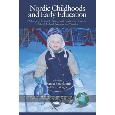 Nordic Childhoods and Early Education: Philosophy, Research, Policy and Practice in Denmark, Finland, Iceland, Norway, and Sweden