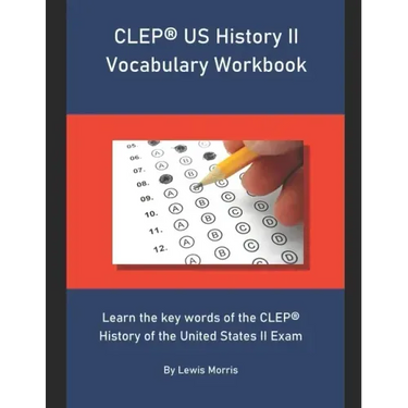 CLEP US History II Vocabulary Workbook: Learn the key words of the CLEP History of the United States II Exam