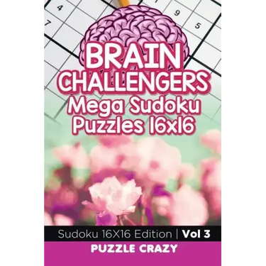 Brain Challengers Mega Sudoku Puzzles 16x16 Vol 3: Sudoku 16X16 Edition