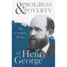 Progress and Poverty - The Complete Works of Henry George