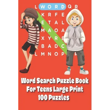 Word Search Puzzle Book For Teens: Large Print 100 Puzzles