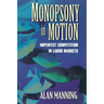 Monopsony in Motion: Imperfect Competition in Labor Markets
