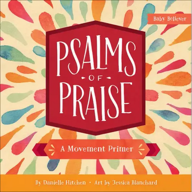 Psalms of Praise: A Movement Primer