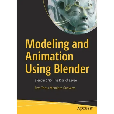 Modeling and Animation Using Blender: Blender 2.80: The Rise of Eevee