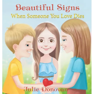 Beautiful Signs: When Someone You Love Dies
