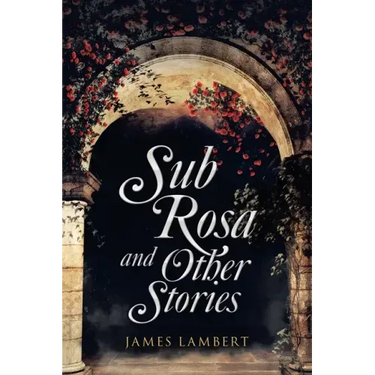Sub Rosa and Other Stories