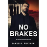 No Brakes: A modern novella
