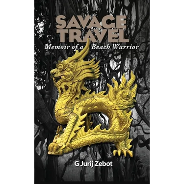 Savage Travel: Memoir of a Beach Warrior