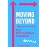 Moving Beyond for Multilingual Learners: Innovative Supports for Linguistically Diverse Students