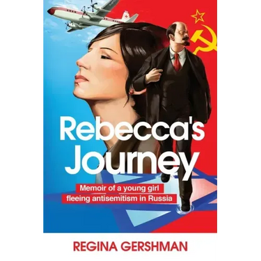 Rebecca's Journey: Memoir of a Young Girl Fleeing Antisemitism in Russia