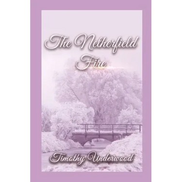 The Netherfield Fire: An Elizabeth and Darcy Story
