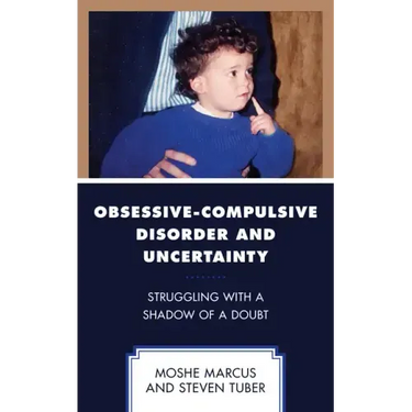 Obsessive-Compulsive Disorder and Uncertainty: Struggling with a Shadow of a Doubt