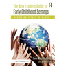 The New Leader's Guide to Early Childhood Settings: Making an Impact in Prek-3