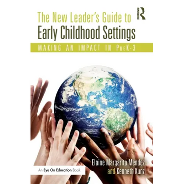 The New Leader's Guide to Early Childhood Settings: Making an Impact in Prek-3
