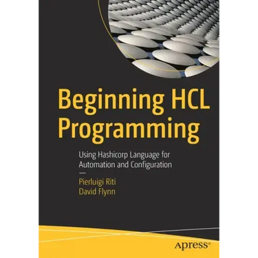 Beginning Hcl Programming: Using Hashicorp Language for Automation and Configuration