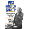 Was Einstein Right?: Putting General Relativity to the Test