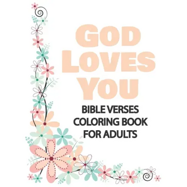 God Loves You: Bible Verses Coloring Book for Adults, Great Gift for Loved Ones