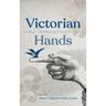 Victorian Hands: The Manual Turn in Nineteenth-Century Body Studies