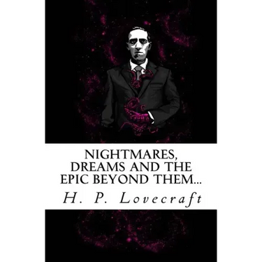Nightmares, dreams and the epic beyond them...: Welcome to the dreamlands of H.P. Lovecraft