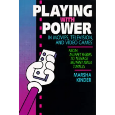 Playing with Power in Movies, Television, and Video Games: From Muppet Babies to Teenage Mutant Ninja Turtles