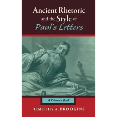 Ancient Rhetoric and the Style of Paul's Letters: A Reference Book