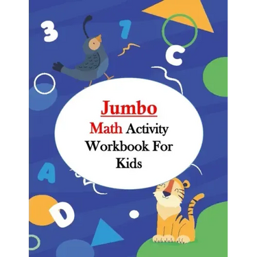 Jumbo Math Activity Workbook for Kids: Jumbo Math Success Workbook, Addition and Subtraction Activities + Worksheets (Homeschooling Activity Books wit