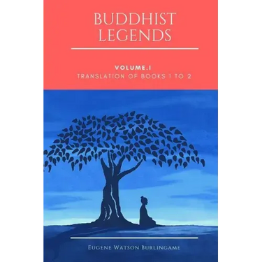 Buddhist Legends: Vol. I: Translation of Books 1 to 2