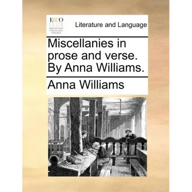 Miscellanies in Prose and Verse. by Anna Williams.