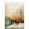 The Collector of Shadows: Poems