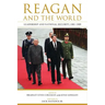 Reagan and the World: Leadership and National Security, 1981-1989
