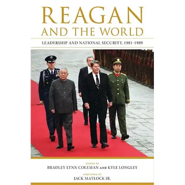 Reagan and the World: Leadership and National Security, 1981-1989