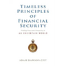 Timeless Principles of Financial Security: Finding Peace and Prosperity in an Uncertain World