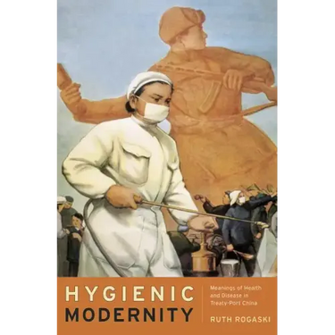 Hygienic Modernity: Meanings of Health and Disease in Treaty-Port China Volume 9