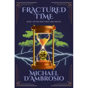 Fractured Time: Book 1 of the Fractured Time Trilogy