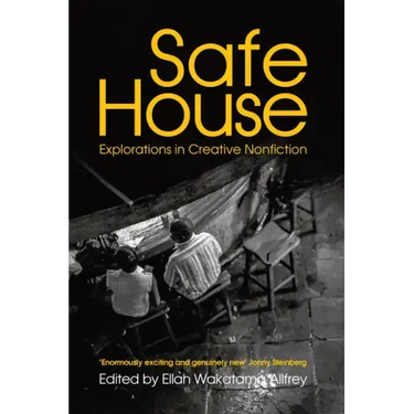 Safe House: Explorations in Creative Nonfiction