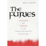 The Furies: Violence and Terror in the French and Russian Revolutions
