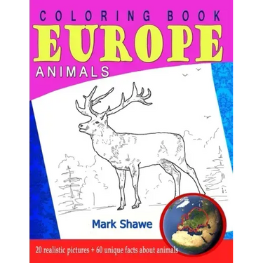 Coloring Book Animals of Europe: 20 realistic pictures + 60 unique facts about animals
