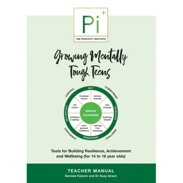 Growing Mentally Tough Teens (Teacher Manual): Tools for Building Resilience, Achievement and Wellbeing (for 14 to 16 year olds)