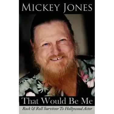 That Would Be Me: Rock & Roll Survivor To Hollywood Actor