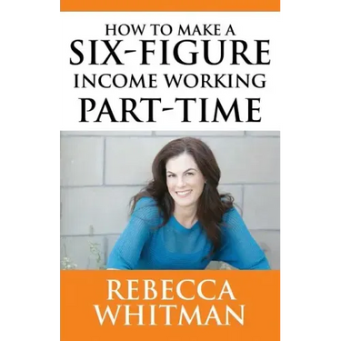 How to Make a Six-Figure Income Working Part-Time