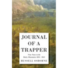 Journal of a Trapper - Nine Years in the Rocky Mountains 1834-1843: Being a General Description of the Country, Climate, Rivers, Lakes, Mountains, and