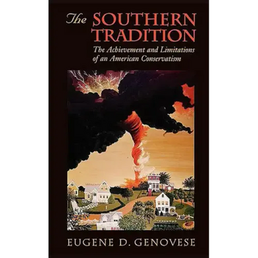The Southern Tradition: The Achievement and Limitations of an American Conservatism