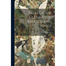 Tales of the Glens, With Ballads and Songs