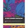 50 Color By Numbers Coloring Book: Butterflies, Flowers, Landscapes, Nature Animals and More