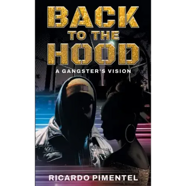 Back To The Hood: A Gangsta's Vision