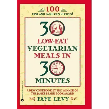 30 Low-Fat Vegetarian Meals in 30 Minutes