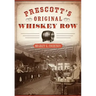 Prescott's Original Whiskey Row