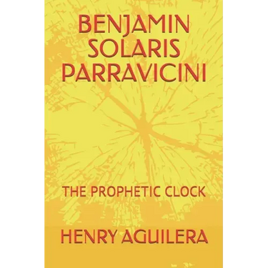 Benjamin Solaris Parravicini: The Prophetic Clock