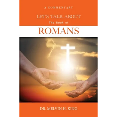 Let's Talk About the Book of Romans: A Commentary