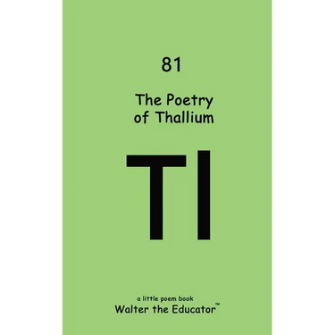 The Poetry of Thallium